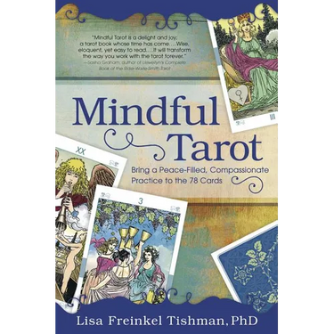Mindful Tarot: Bring a Peace-Filled, Compassionate Practice to the 78 Cards