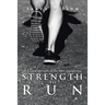 Strength to Run: Hope and Strength in the Race of Suffering