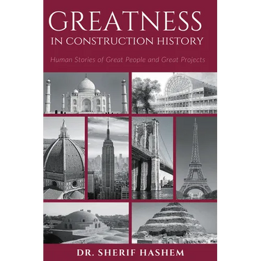 Greatness in Construction History: Human Stories of Great People and Great Projects