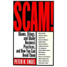 Scam!: Shams, Stings, and Shady Business Practices, and How You Can Avoid Them