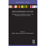 Neo-Georgian Fiction: Reimagining the Eighteenth Century in the Contemporary Historical Novel