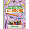 The Story of Crayons