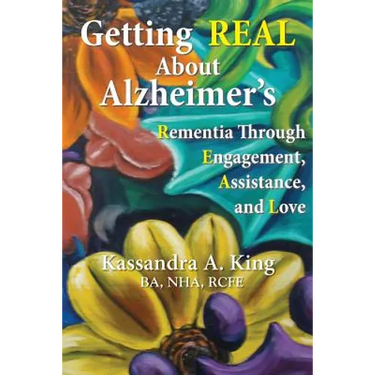 Getting Real about Alzheimers: Rementia Through Engagement, Assistance, and Love