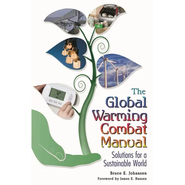 The Global Warming Combat Manual: Solutions for a Sustainable World
