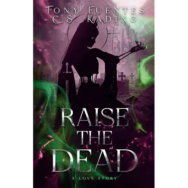 Raise the Dead: A Love Story