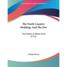 The North Country Wedding, And The Fire: Two Poems, In Blank Verse (1722)