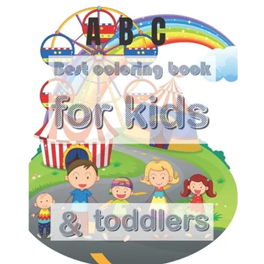 Best coloring book for kids & toddlers: All-in-one coloring book set for kids & toddlers 8" × 10" (20.32 × 25.4 cm) 54pages