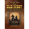 Fireside Tales of the Old West - A Collection of Short Stories, Poems, and Dramatized Moments in History