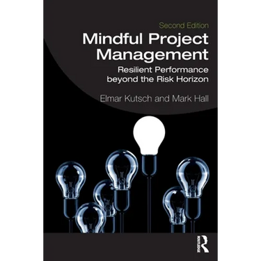 Mindful Project Management: Resilient Performance Beyond the Risk Horizon