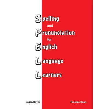 Spelling and Pronciation for English Language Learners