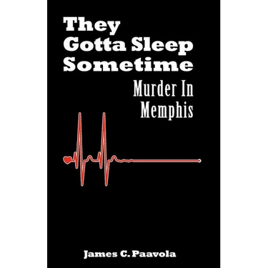They Gotta Sleep Sometime: Murder in Memphis