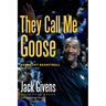 They Call Me Goose: My Life in Kentucky Basketball & Beyond