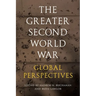The Greater Second World War: Global Perspectives