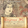 Empress Wu: Breaking and Expanding China - Ancient China Books for Kids Children's Ancient History