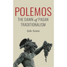Polemos: The Dawn of Pagan Traditionalism