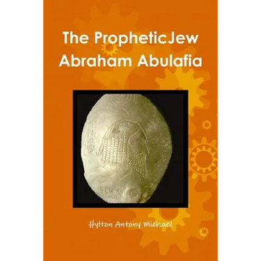 The Jewish Prophet Abraham Abulafia and His Gospel