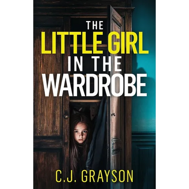 The Little Girl in the Wardrobe: a gripping crime thriller with a huge twist