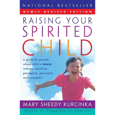 Raising Your Spirited Child Rev Ed (Revised)