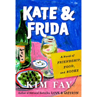 Kate & Frida: A Novel of Friendship, Food, and Books