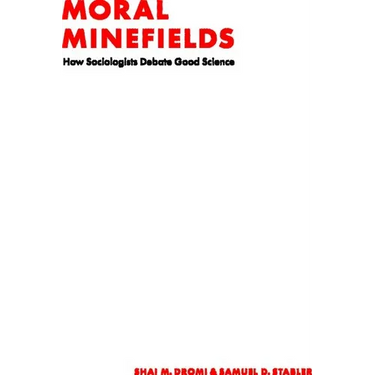 Moral Minefields: How Sociologists Debate Good Science