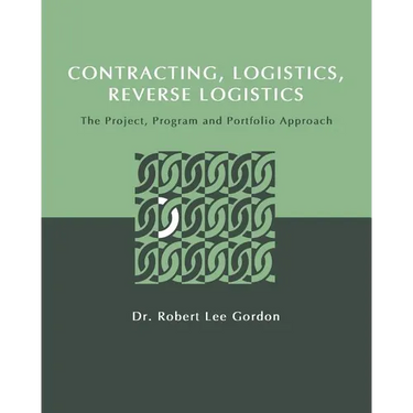Contracting, Logistics, Reverse Logistics: The Project, Program and Portfolio Approach