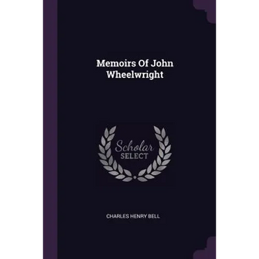 Memoirs Of John Wheelwright
