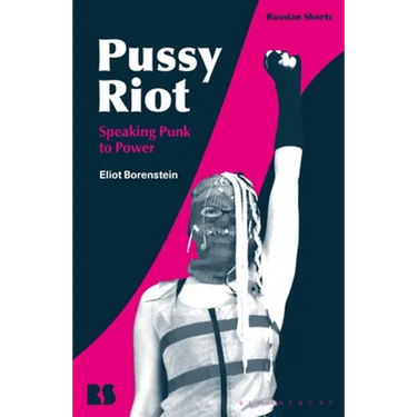 Pussy Riot: Speaking Punk to Power