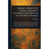 America: Being the Latest, and Most Accurate Description of the Nevv VVorld
