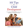 101 Tips for Child Development: Proven Methods for Raising Children and Improving Kids Behavior with Whole Brain Training