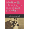 Marriage: Changing the bliss to bust paradigm.