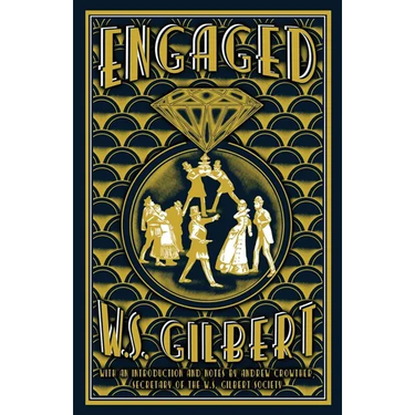 Engaged: An Entirely Original Farcical Comedy in Three Acts