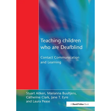 Teaching Children Who Are Deafblind: Contact Communication and Learning