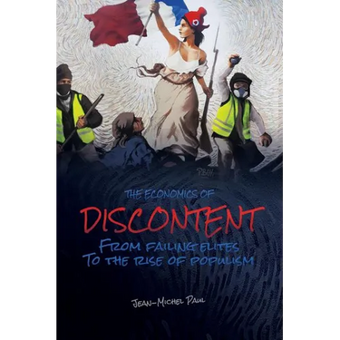 The Economics of Discontent: From Failing Elites to The Rise of Populism