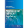 Methodologies in Peace Psychology: Peace Research by Peaceful Means