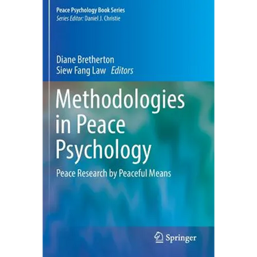 Methodologies in Peace Psychology: Peace Research by Peaceful Means