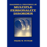 Diagnosis and Treatment of Multiple Personality Disorder