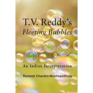 T.V. Reddy's Fleeting Bubbles: An Indian Interpretation
