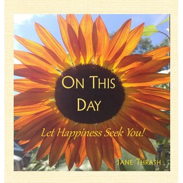 On This Day: Let Happiness Seek You!