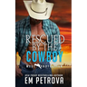 Rescued by the Cowboy