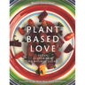 Plant-Based Love: Vegan, Gluten-free, No refined sugar