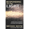 Responding to the Light: Reflections on Advent, Christmas and Epiphany