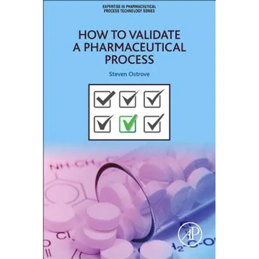 How to Validate a Pharmaceutical Process