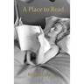 A Place to Read: Life and Books
