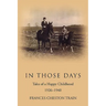 In Those Days: Tales of a Happy Childhood 1926-1940