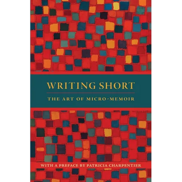 Writing Short: The Art of Micro-Memoir