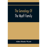The Genealogy Of The Wyatt Family