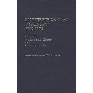 Eighteenth-Century Women and the Arts