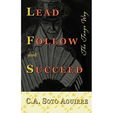 Lead Follow and Succeed. The Tango Way