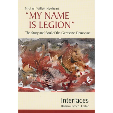 My Name Is Legion: The Story and Soul of the Gerasene Demoniac