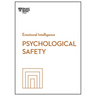 Psychological Safety (HBR Emotional Intelligence Series)